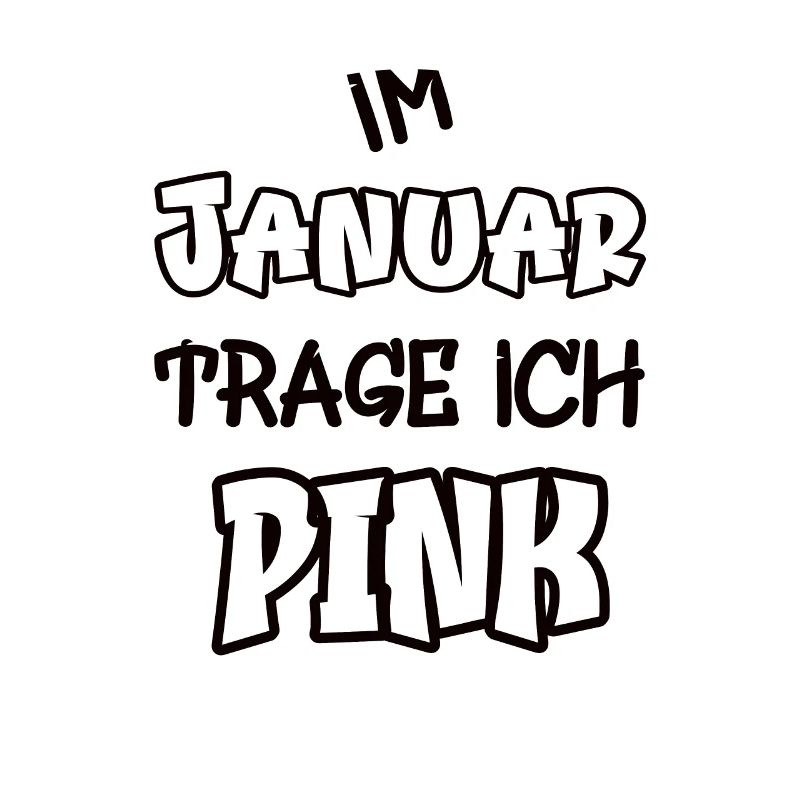Im Januar trage ich pink Spruch Farbe pink