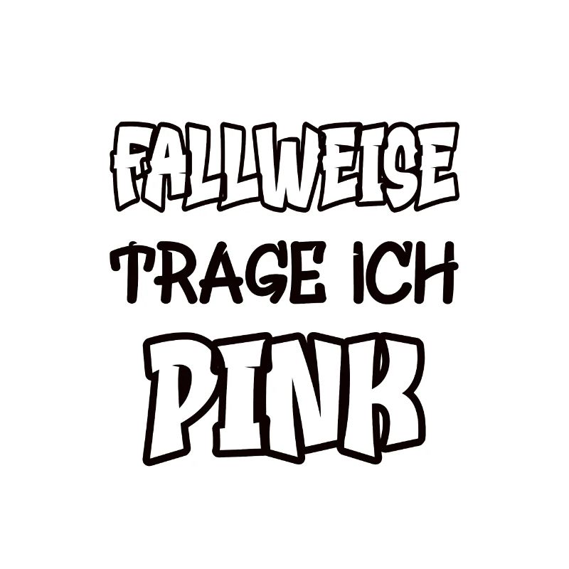 Fallweise trage ich pink Spruch Farbe pink