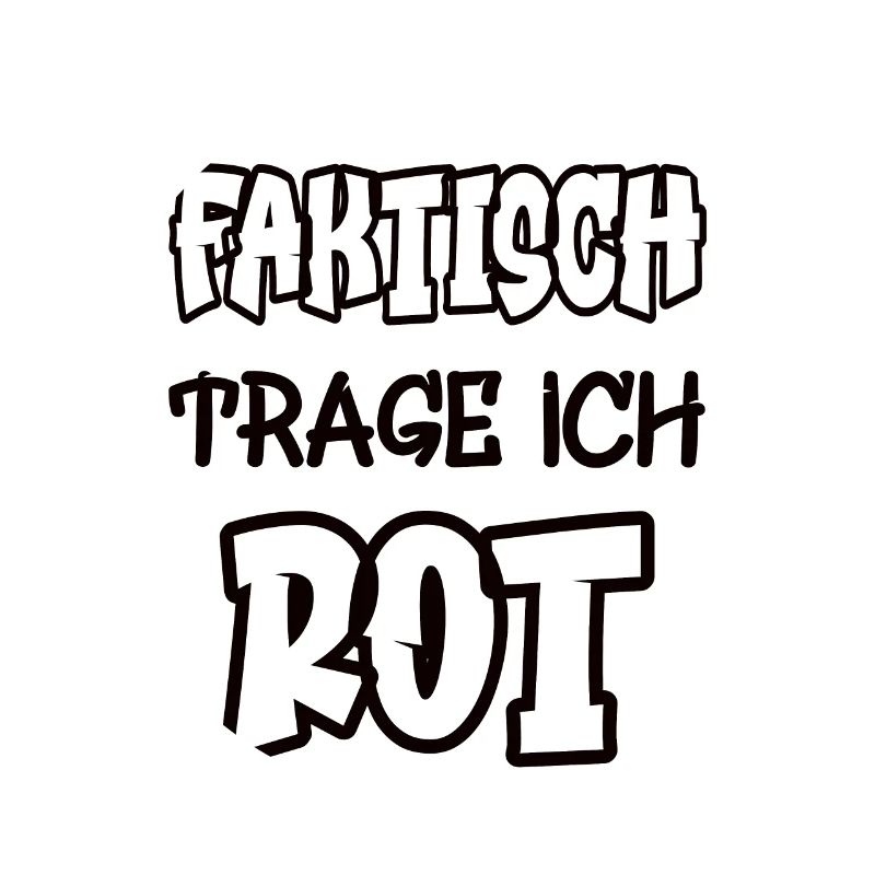 Faktisch trage ich rot Spruch Farbe rot
