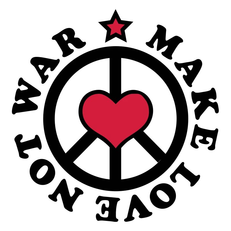 Make Love not War - Make love, not war -