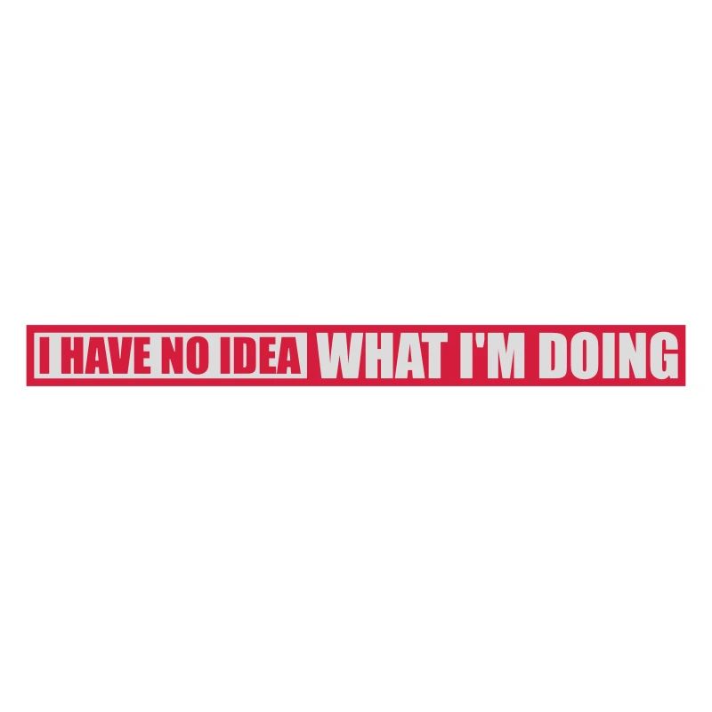 I Have No Idea