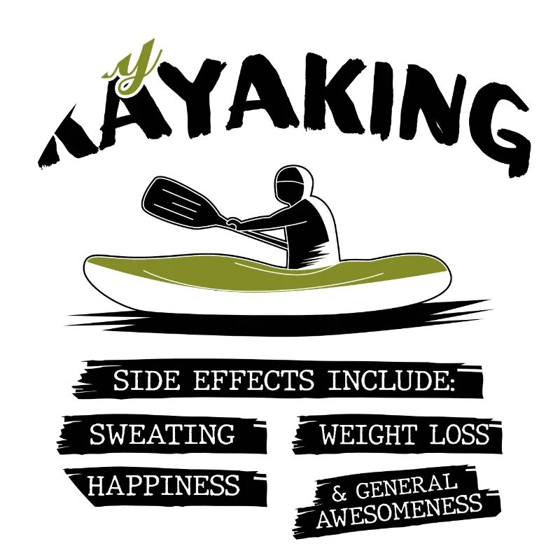 Try Kayaking Side Effects Include Kayak Canoe Rowe