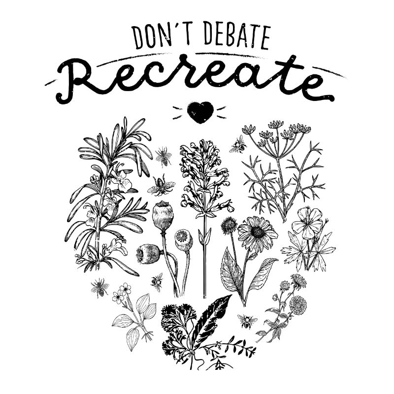 Don't Debate. Recreate Save the bees Umweltschutz
