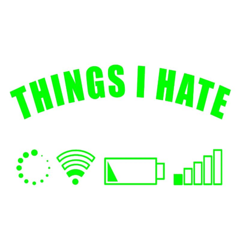 THINGS I HATE GIFT DIGITAL INTERNET NETWORK BATTERY