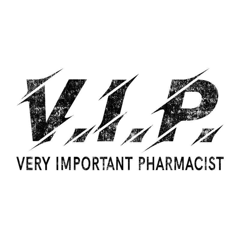 VIP Very Important Pharmacist Pharmacist