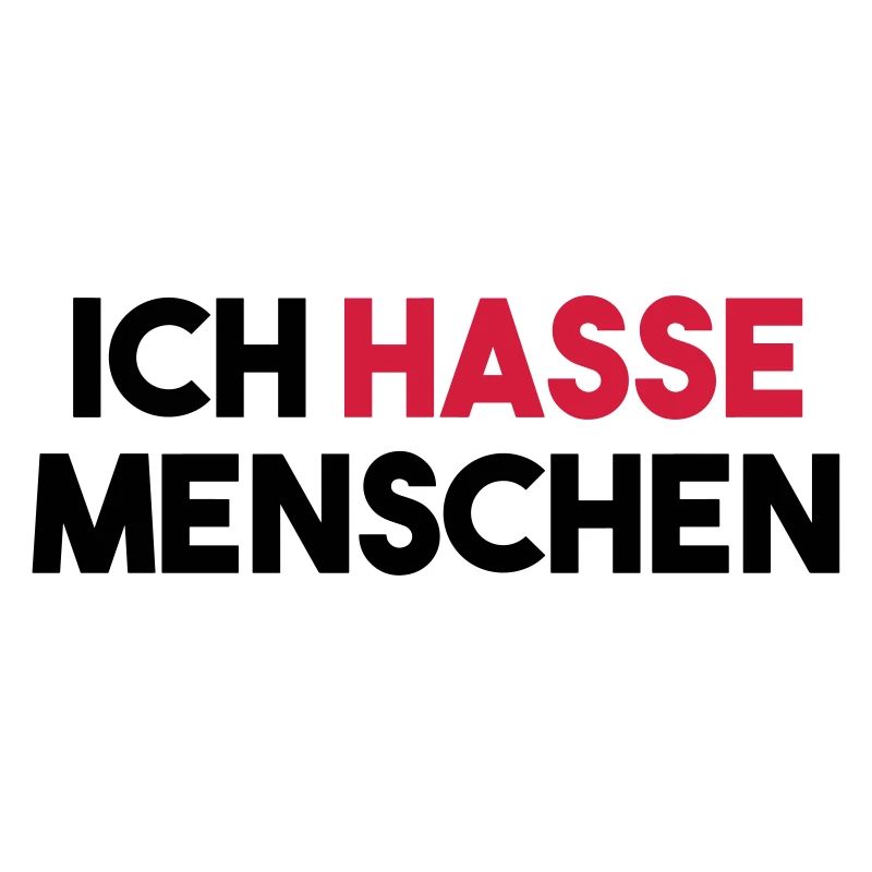 ICH HASSE MENSCHEN