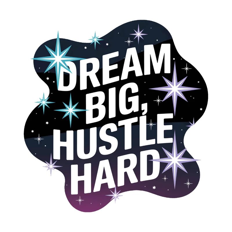 Dream Big, Hustle Hard – Nachthimmel