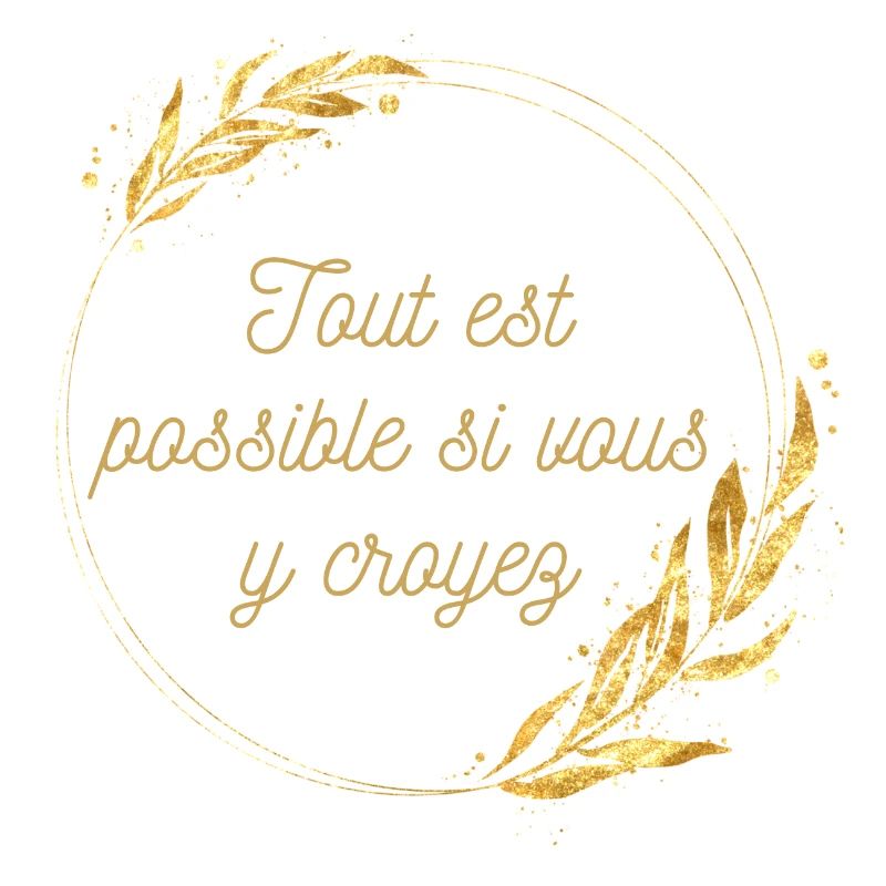 Tout est possible si vous y croyez