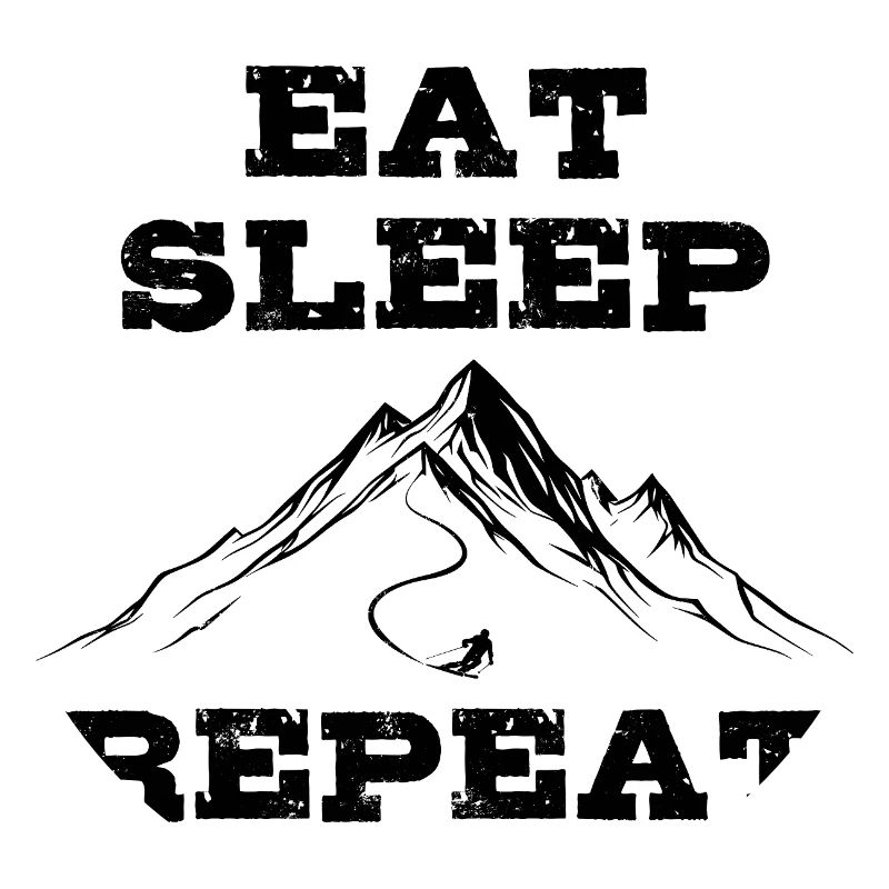 Manger Dormir Ski Répéter - Ski - Ski