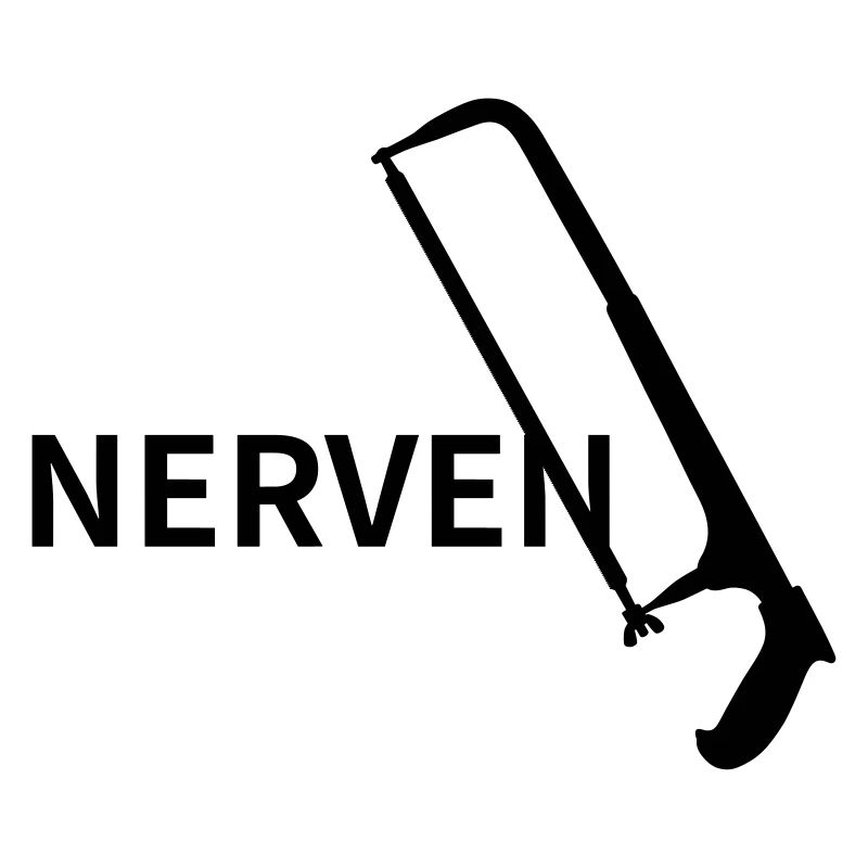 Nervensäge Nerven Säge Vector Farbe frei wählbar