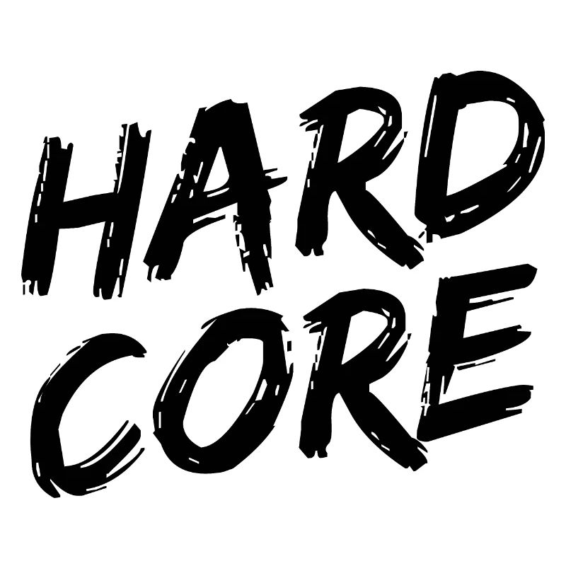 "HARDCORE" Schwarze Pinselschrift