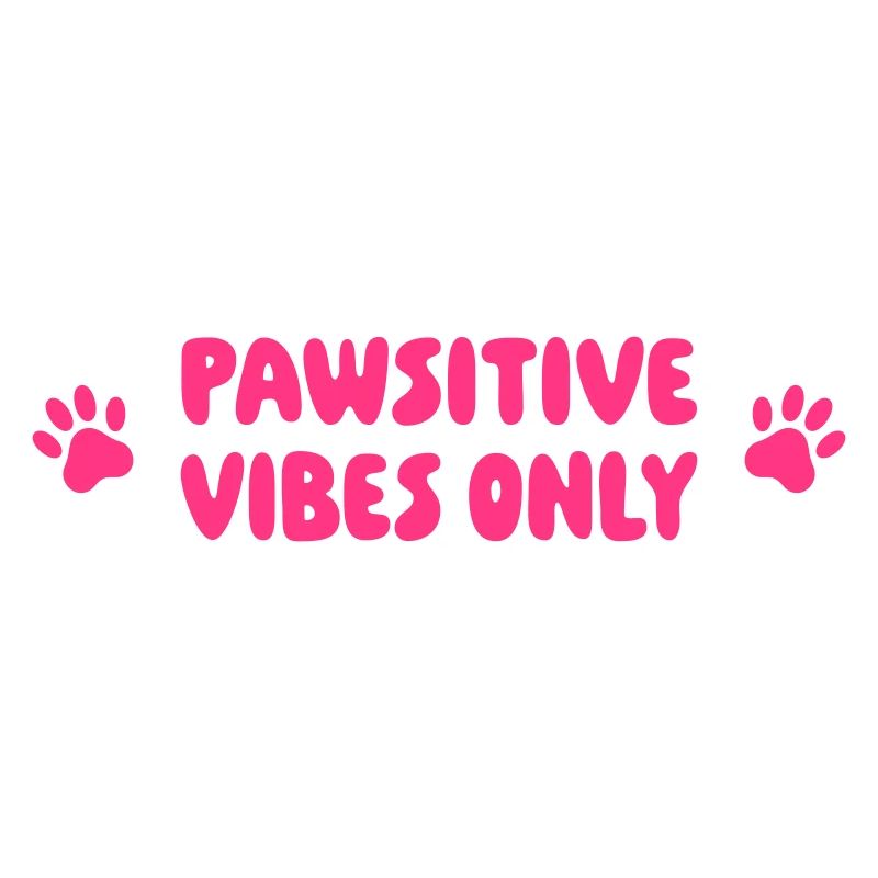 Pawsitive vibes only