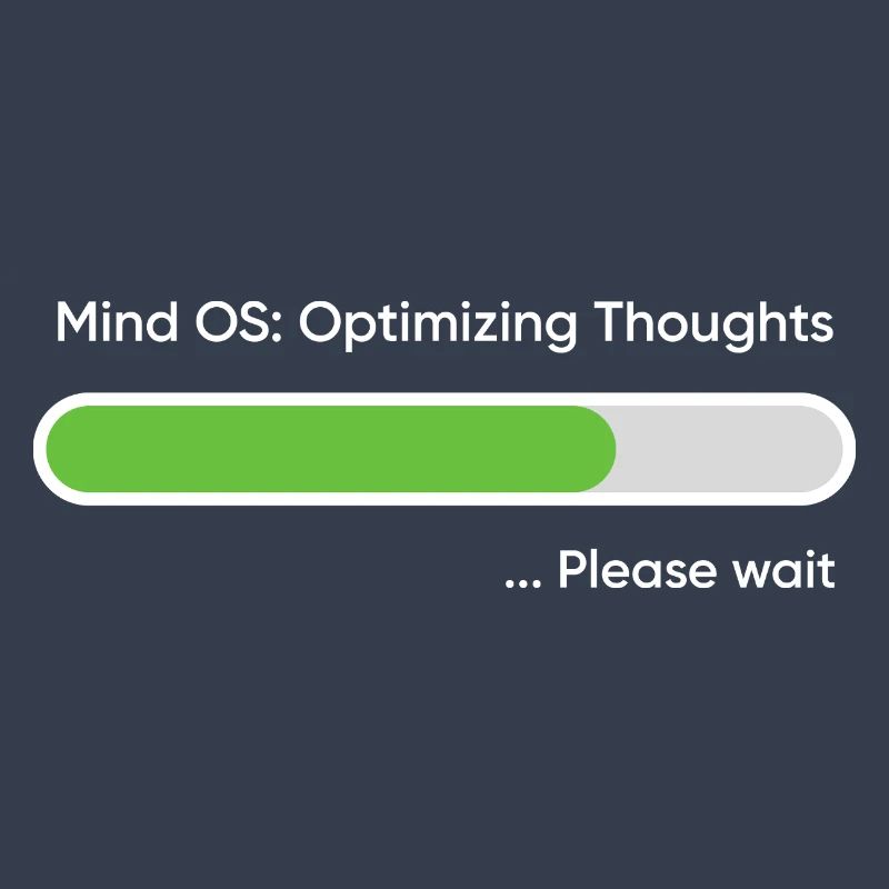 Mind OS Optimizing Thoughts... Please Wait