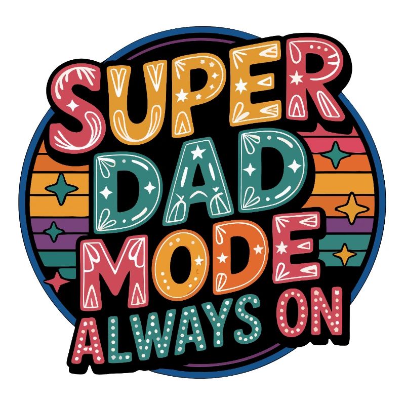 Super Dad Mode Always On