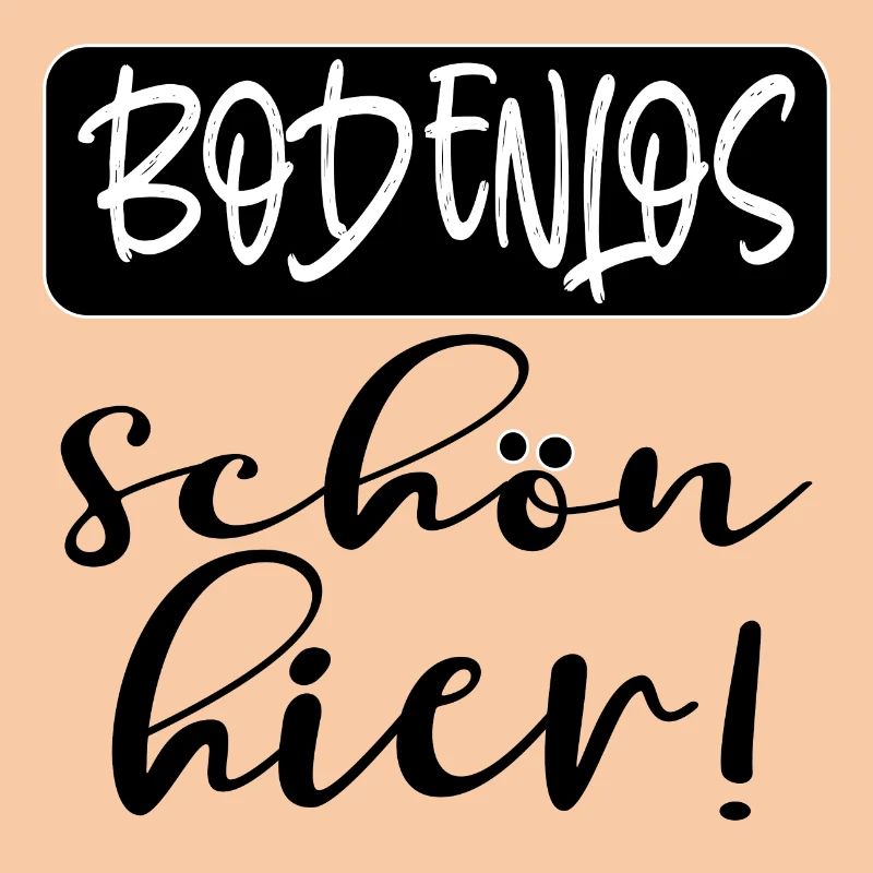 BODENLOS SCHÖN HIER - LOBEN - KOMPLIMENTE