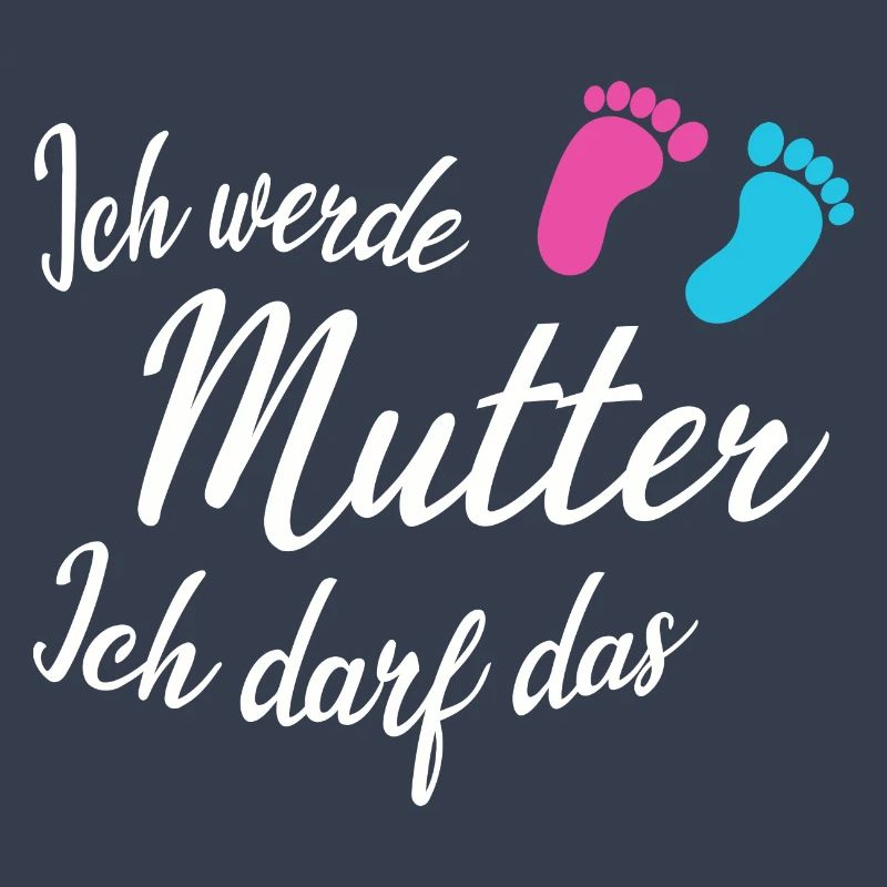 Ich werde Mutter Ich darf Das