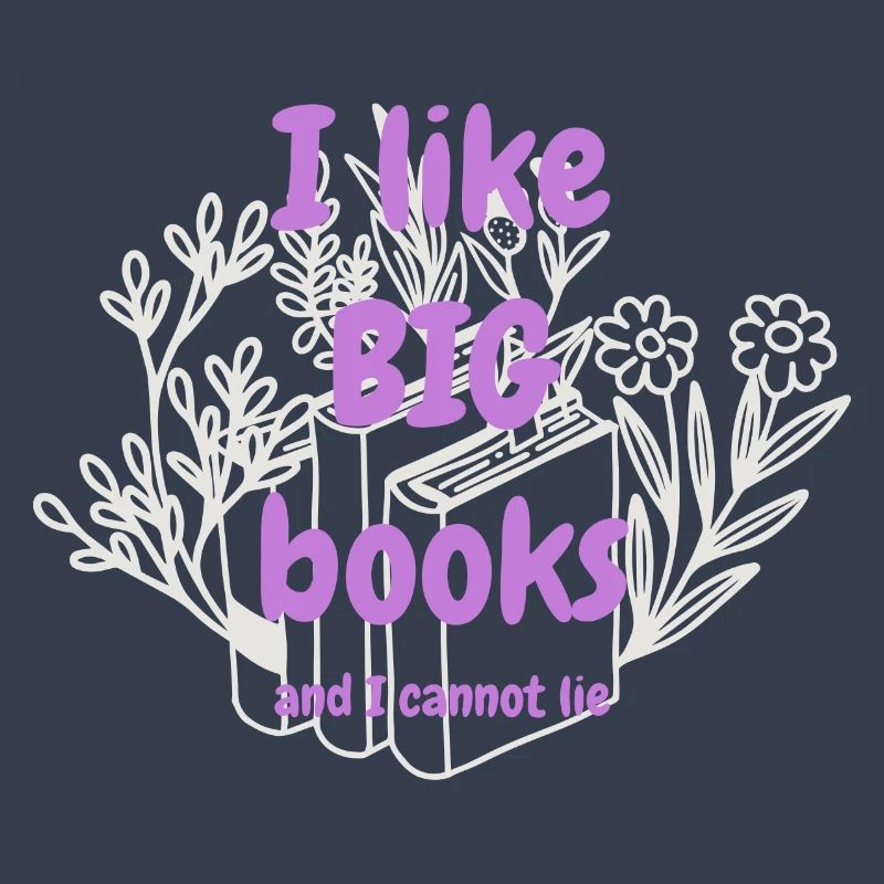 I Like Big Books And I Cannot Lie - 📚😂 statement