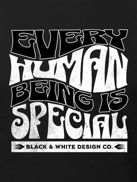 Every Human Being Is Special – Black & White