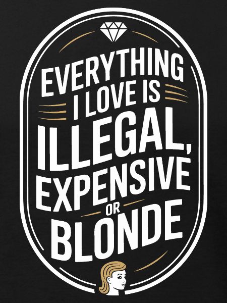 Everything I Love Illegal Expensive Blonde Männer