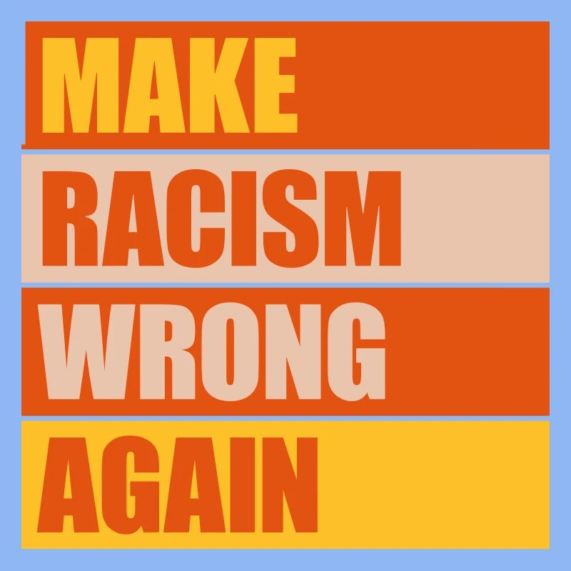 make racism wrong again