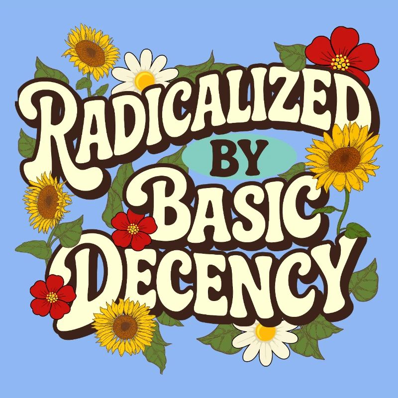 Radicalized Basic Decency Empathy Social Justice