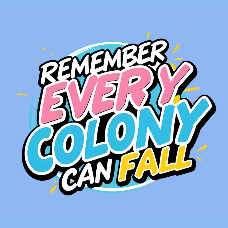 Every Colony Can Fall
