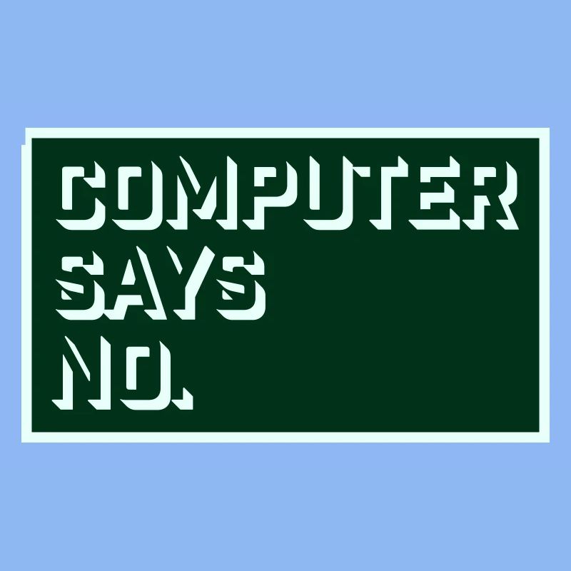 Computer Says No Lustig Programmierer Nerd Technik