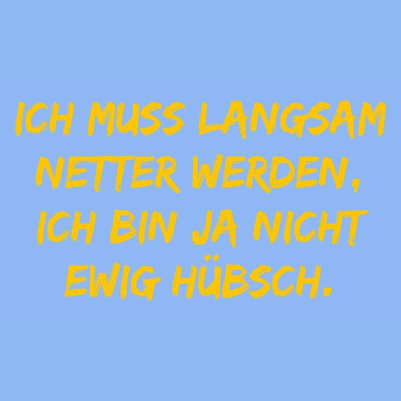 Ich muss langsam netter werden