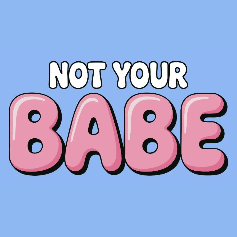 Not Your Babe - Statement Bubble Font