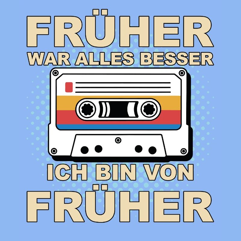 Everything was better in the past - I'm from before