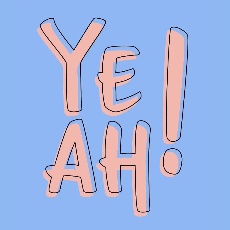 Yeah Bold Typography Fun Statement Aesthetic 