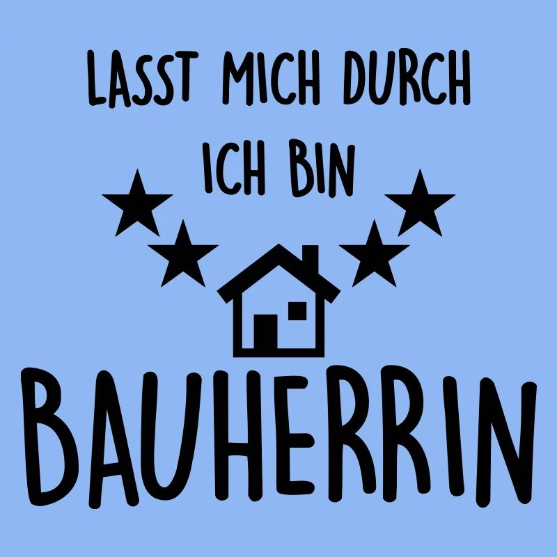 lasst mich durch, ich bin bauherrin