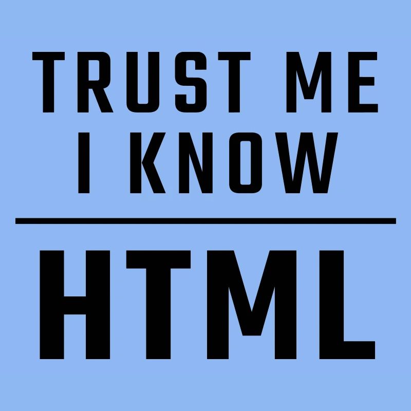 Croyez-moi, je connais HTML