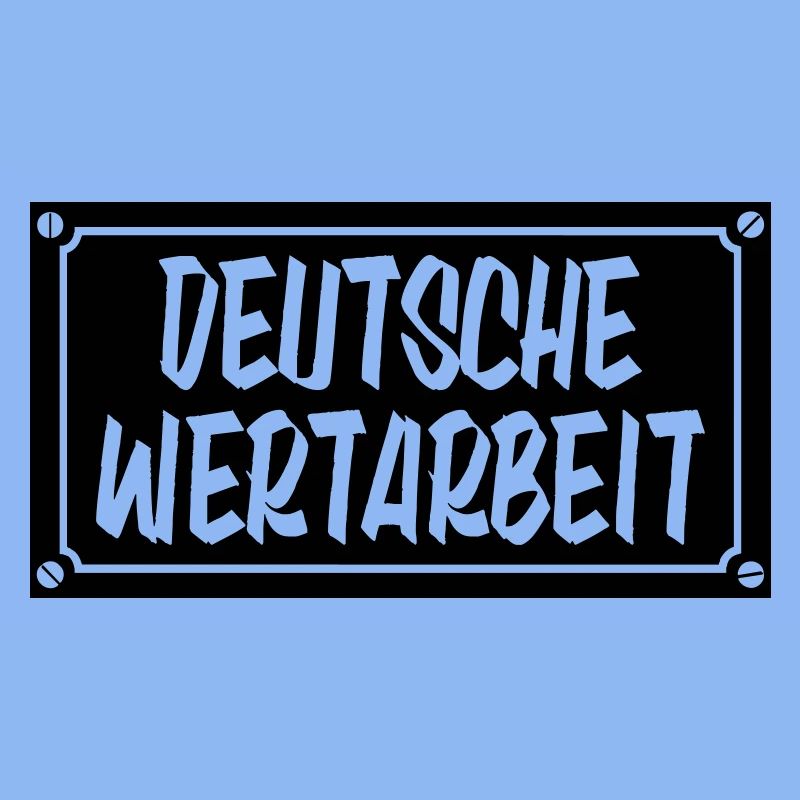 Deutsche Wertarbeit Schild