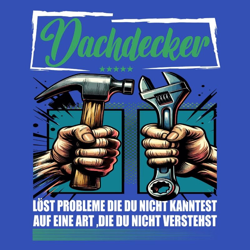 Dachdecker Beruf mit lustigen Spruch