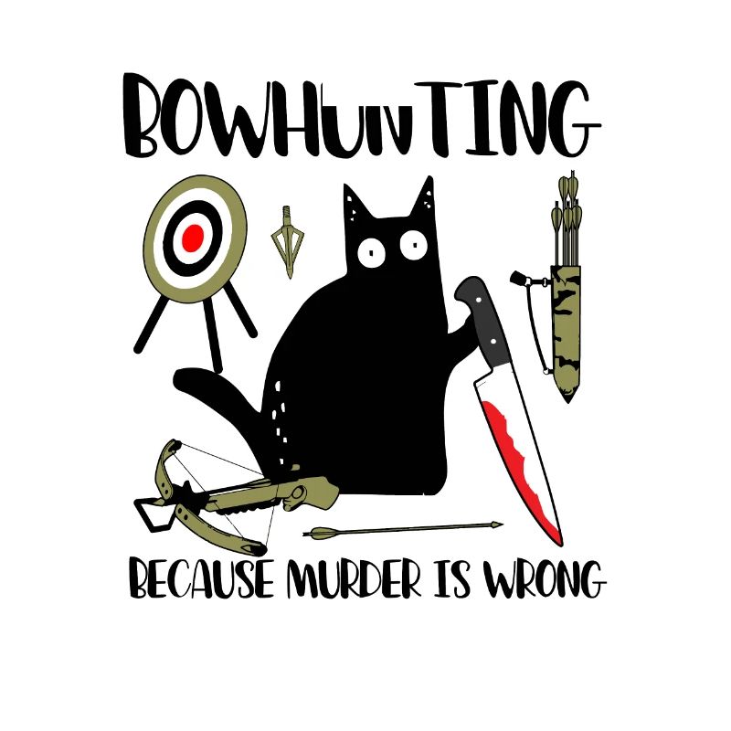 Bowhunting Because Murder Is Wrong Schwarze Katze