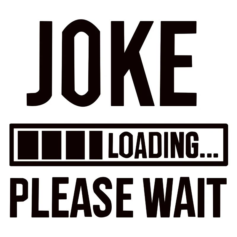 Joke Witz Lustig Spruch Loading Spaß Witzig