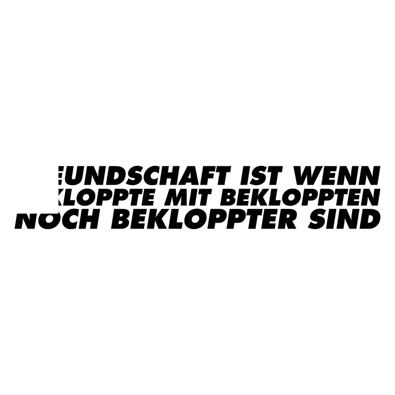 Freundschaft ist wenn bekloppte mit bekloppten