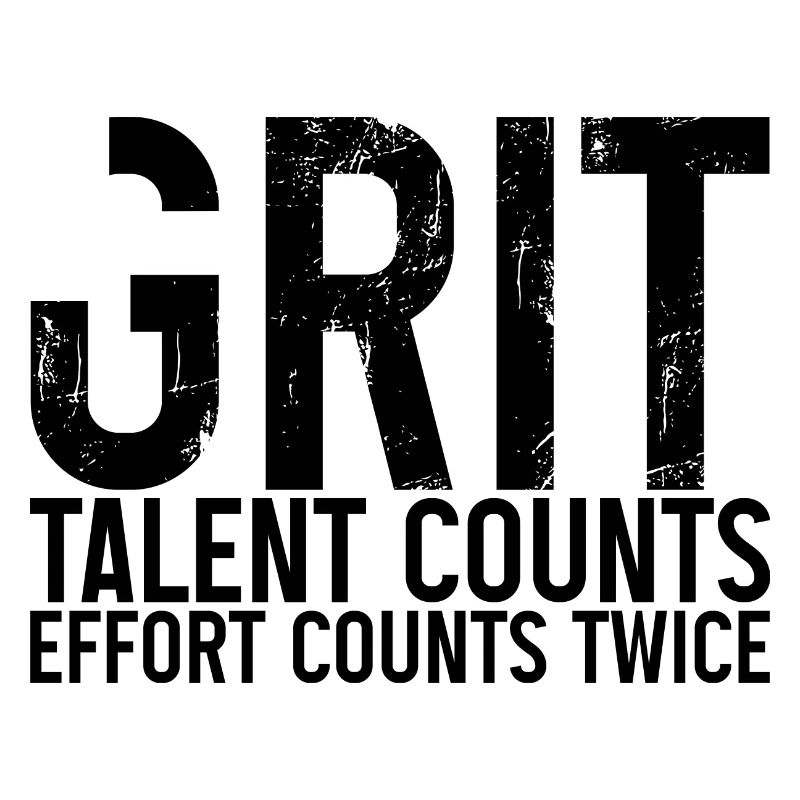 Grit Talent Counts, Effort Counts Twice