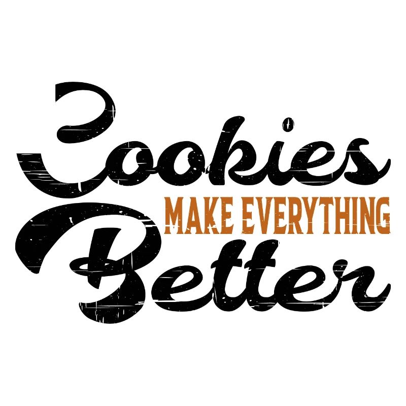 Cookies Make Everything Better 6