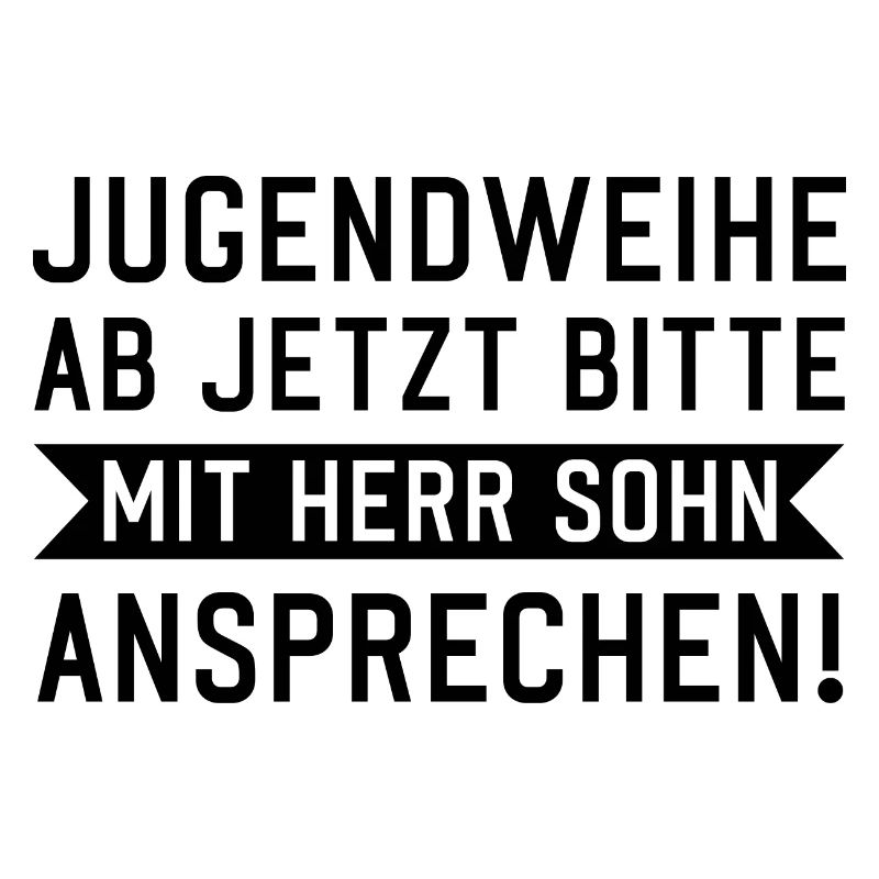 Jugendweihe ab jetzt bitte mit Herr Sohn anspreche
