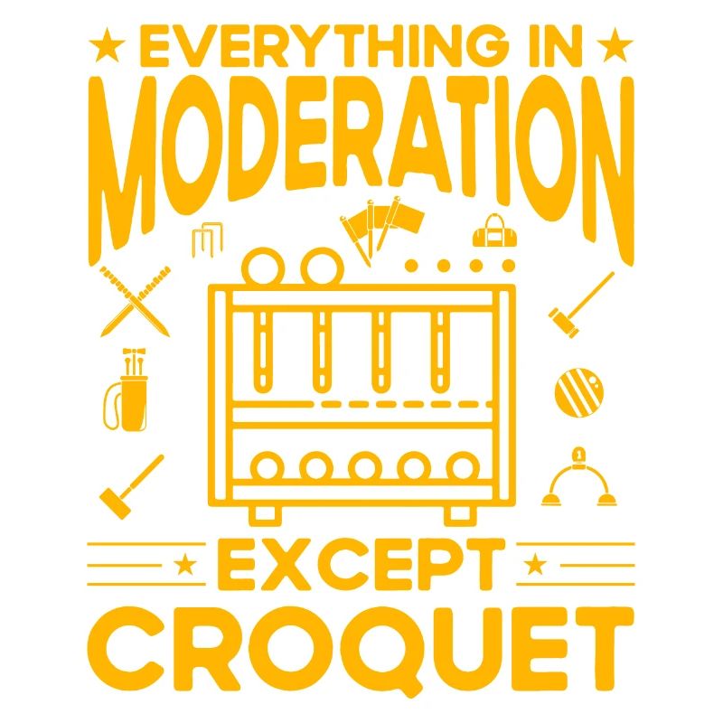 Everything in Moderation except Croquet