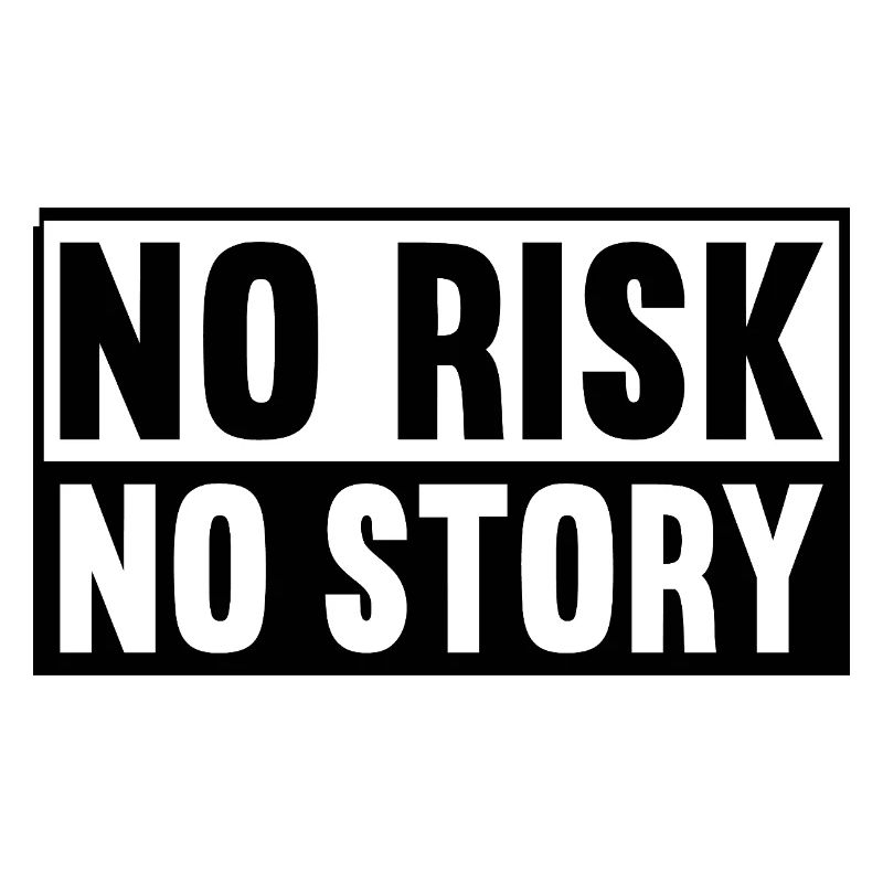 Pas de risque, pas d’histoire