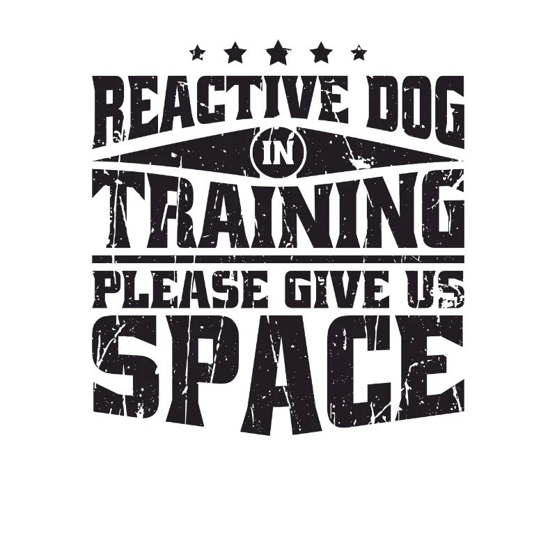 Reactive dog in training Please give us space -