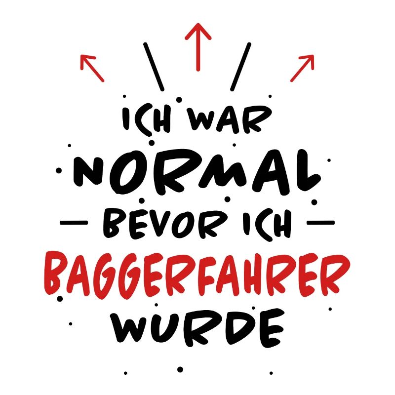 Baggerfahrer Spruch Lustiges Baggerfahrer Geschenk