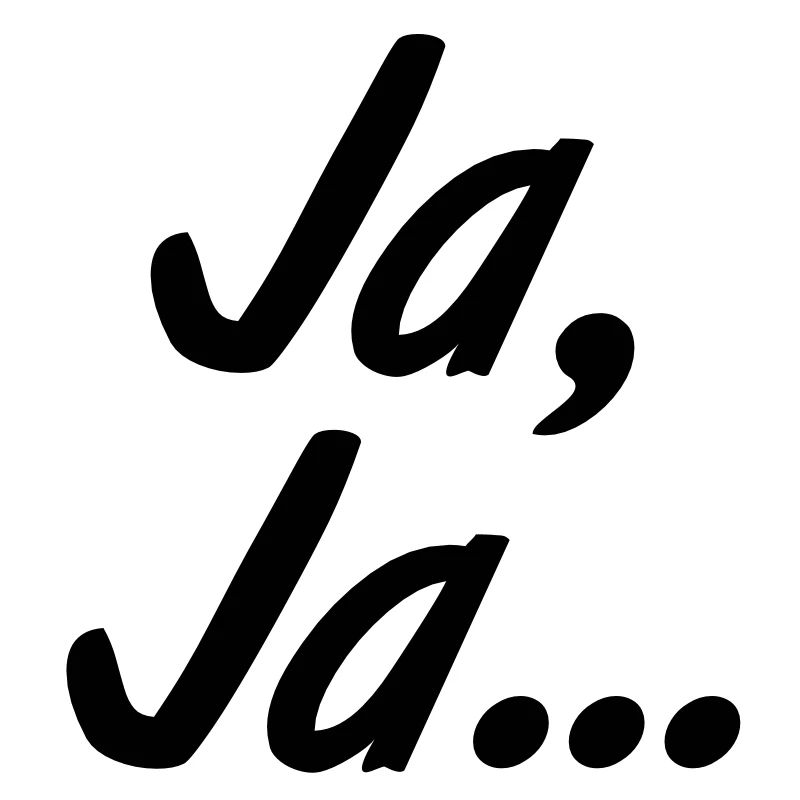Ja, Ja...