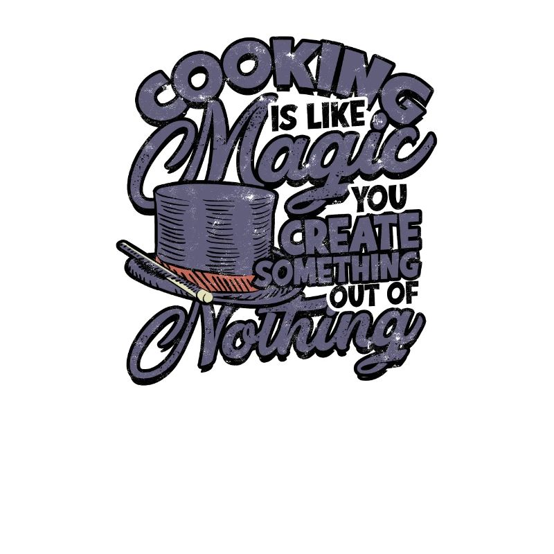 Cooking is like magic; you create something out