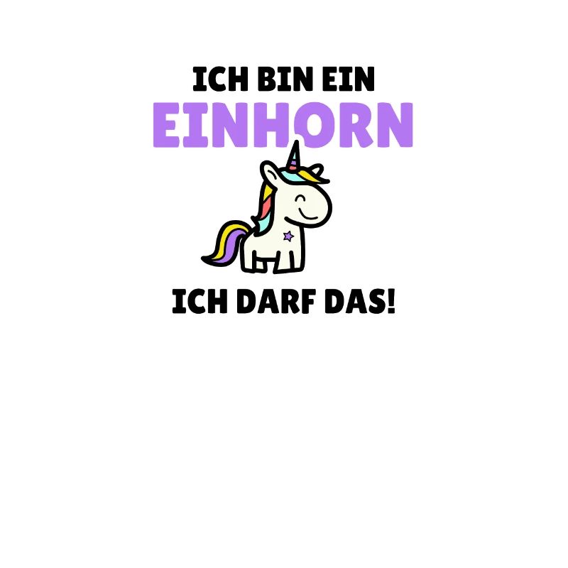 Ich bin ein Einhorn - ich darf das!