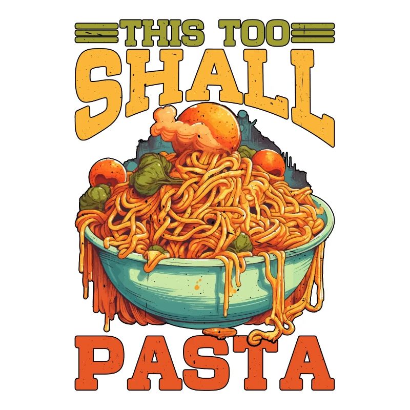 This Too Shall Pasta 9