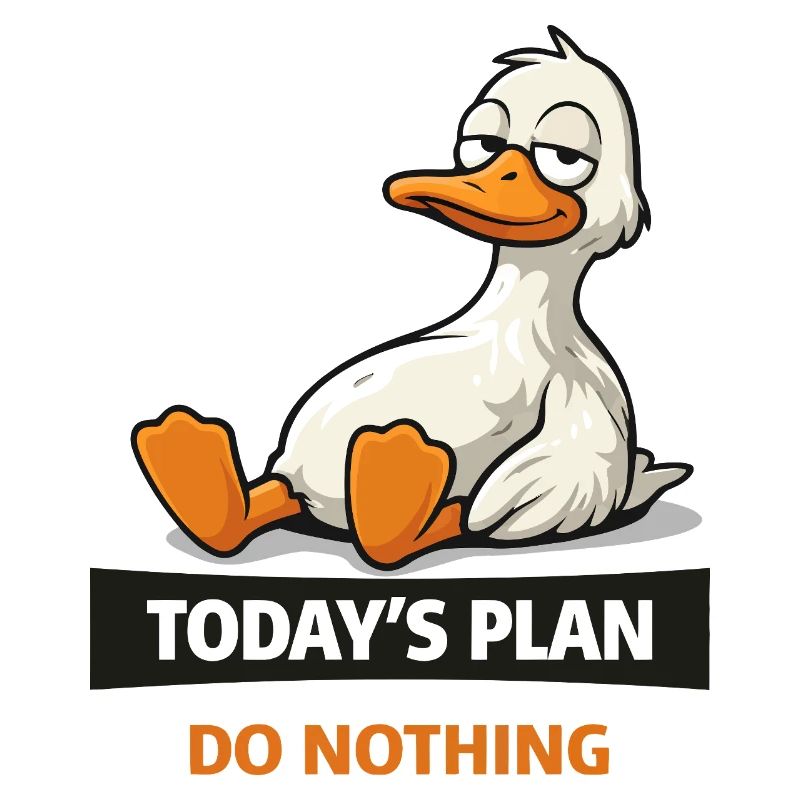 Today's Plan: Do Nothing Duck
